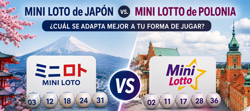 Mini Loto de Japón vs. Mini Lotto de Polonia: ¿cuál se adapta mejor a tu forma de jugar?